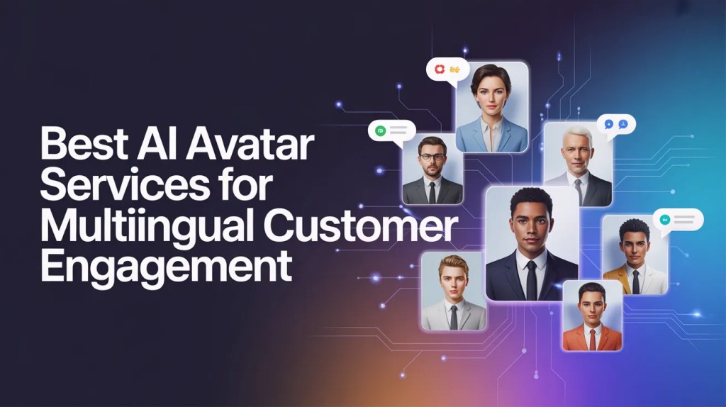Best AI Avatar Services for Multilingual Customer Engagement in 2026