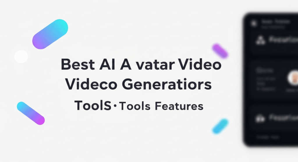 Best AI Avatar Video Generator Reviews Tools Features