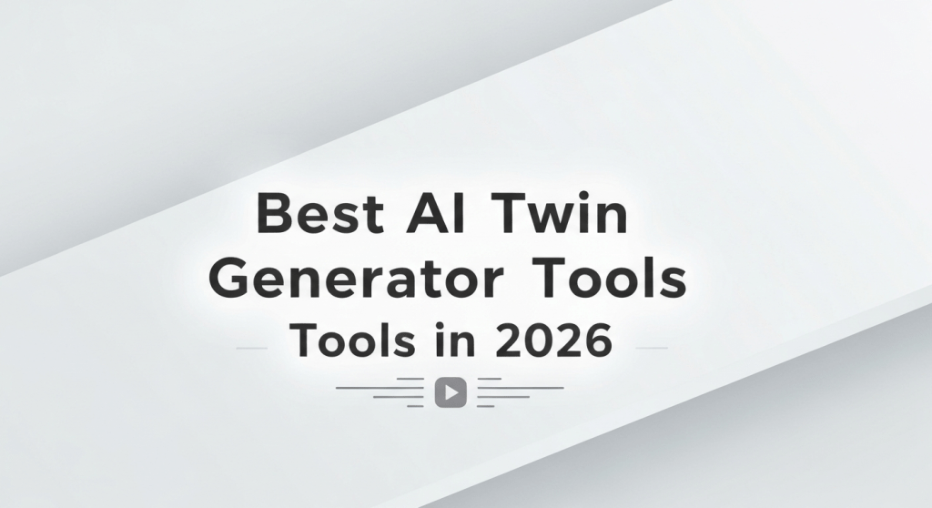 Best AI Twin Video Generator Tools in 2026