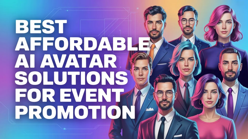 Top 5 Affordable AI Avatar Solutions for Event Promotion in 2026