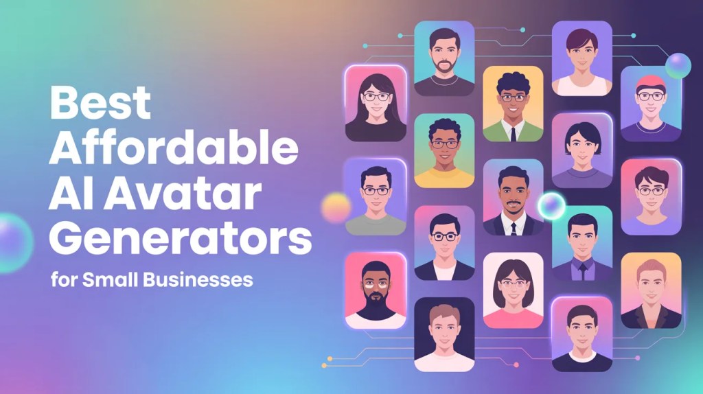 Top 5 Best Affordable AI Avatar Generators for Small Businesses in 2026