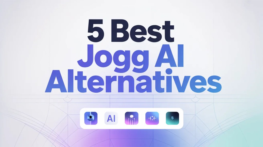 Top 5 Best Jogg AI Alternatives in 2026