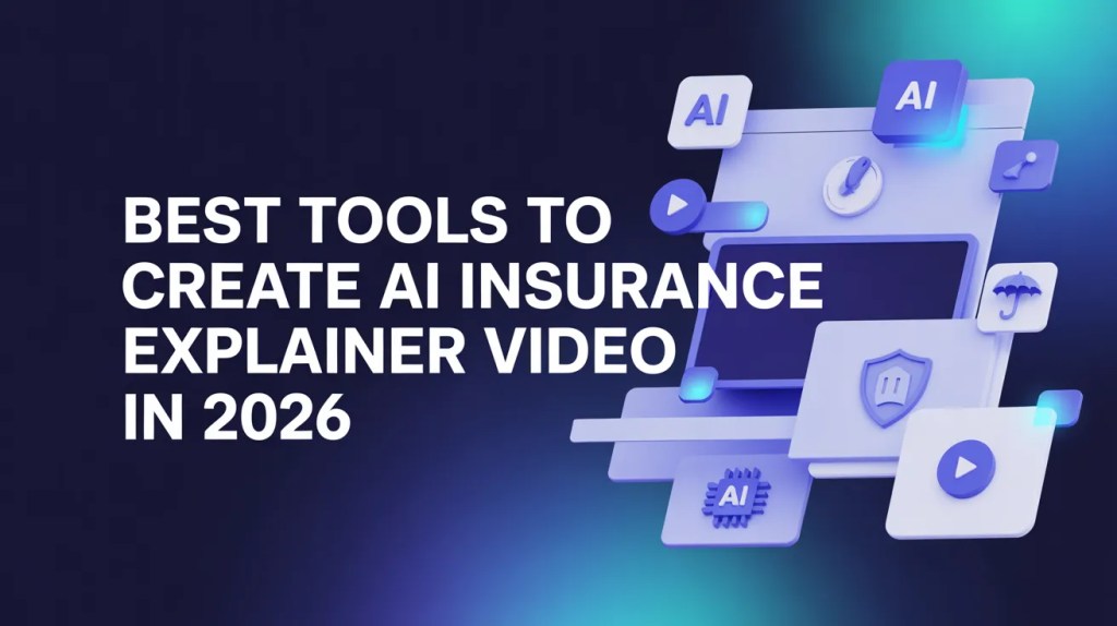 Best Tools to Create AI Insurance Explainer Video in 2026