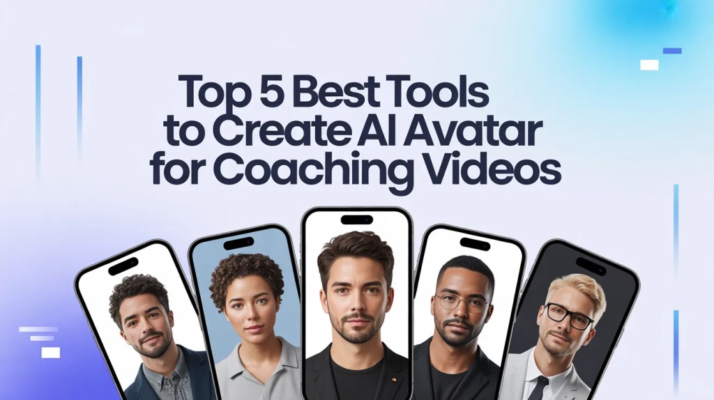 Top 5 Best Tools to Create AI Avatar for Coaching Videos in 2026